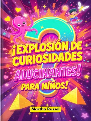 cover image of ¡Explosión de Curiosidades Alucinantes para Niños!
